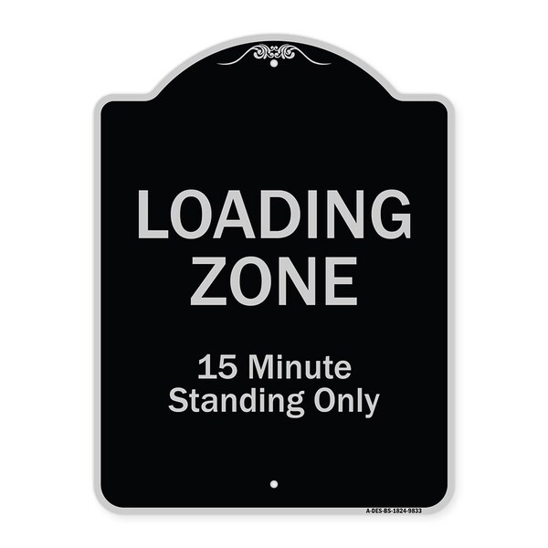 Signmission Designer Series-Loading Zone 15 Minutes Standing Only, 24" x 18", BS-1824-9833 A-DES-BS-1824-9833 - main